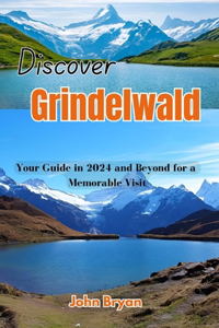 Discover Grindelwald