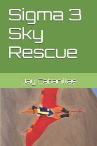 Sigma 3 Sky Rescue