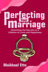 Perfecting Your Marriage