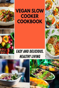Vegan Slow Cooker Cookbook