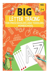 Big Letter Tracing for Preschoolers and Toddlers Ages 2-4 Homeschool