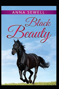 Black Beauty by Anna Sewell( illustrated edition)