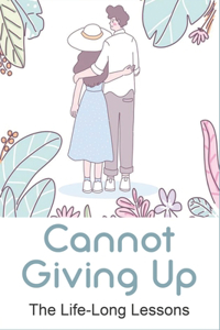 Cannot Giving Up