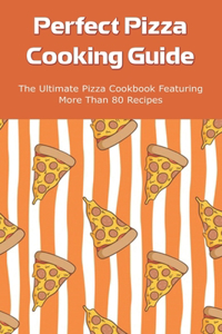 Perfect Pizza Cooking Guide