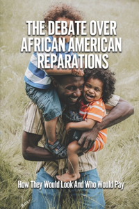 The Debate Over African American Reparations