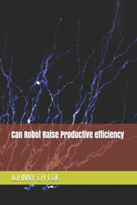 Can Robot Raise Productive efficiency