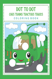 Dot To Dot Coloring Book - Cars, Trains, Tractors, Trucks