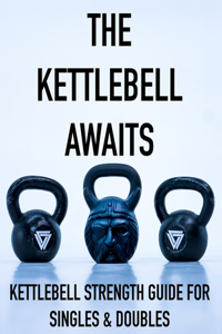 The Kettlebell Awaits