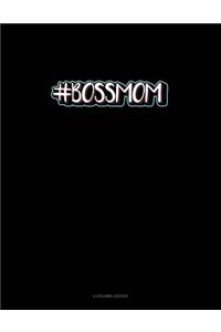 #BossMom