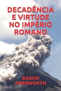 Decadência E Virtude No Império Romano