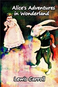 Alice's Adventures in Wonderland (Annotated Children Book) Classic Fantasy Novel