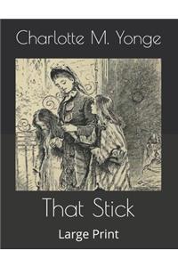 That Stick