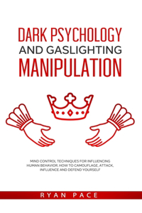 Dark Psychology and Gaslighting Manipulation