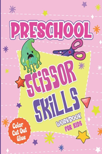 Scissors Skills Preschool Color & Cut Out And Glue Workbook For Kids