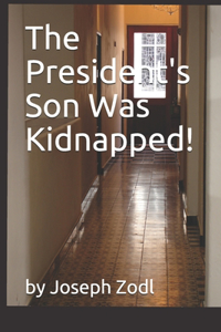 The President's Son Was Kidnapped!