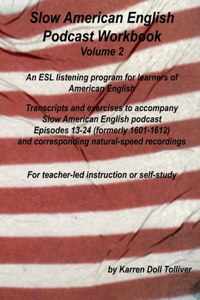 Slow American English Podcast Workbook Volume 2