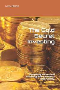 The Gold Secret Investing