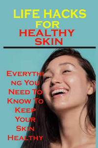 life hacks for healthy skin