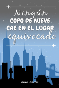 Ningún copo de nieve cae en el lugar equivocado