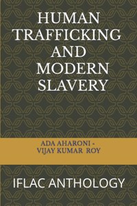 Human Trafficking and Modern Slavery