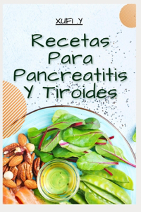 Recetas para Pancreatitis y Tiroides