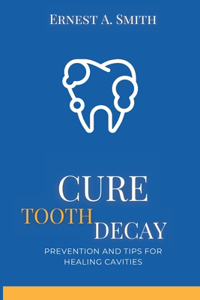 Cure Tooth Decay