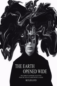 Earth Opened Wide: The Complete Artwork Collection From The 2020 Acclaimed Musical Album