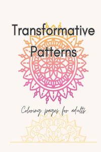 Transformative Patterns