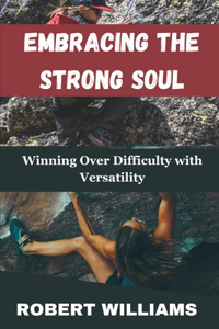 Embracing the Strong Soul