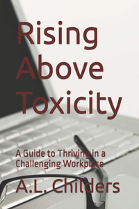 Rising Above Toxicity