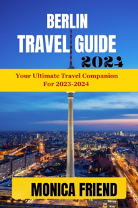 Berlin Travel Guide 2023-2024
