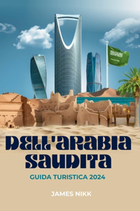 Guida Turistica Dell'arabia Saudita 2024