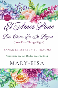Amor Pone Las Cosas En Su Lugar