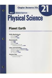 Holt Science Spectrum Physical Science Chapter 21 Resource File: Planet Earth