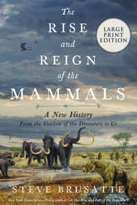 Rise and Reign of the Mammals