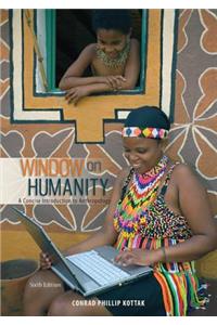 Window on Humanity: A Concise Introduction to General Anthropology