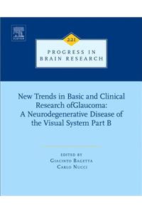 New Trends in Basic and Clinical Research of Glaucoma: A Neurodegenerative Disease of the Visual System – Part B