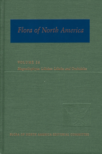 Flora of North America: Volume 26: Magnoliophyta: Liliidae: Liliales and Orchidales