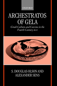 Archestratos of Gela: Greek Culture and Cuisine in the Fourth Century BC