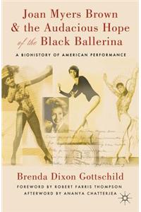 Joan Myers Brown & the Audacious Hope of the Black Ballerina