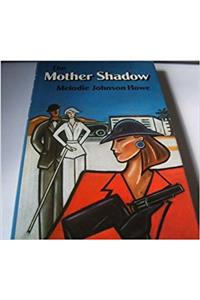 Mother Shadow