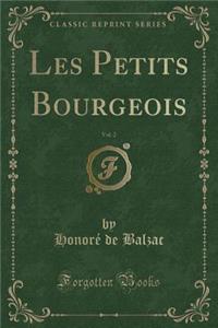 Les Petits Bourgeois, Vol. 2 (Classic Reprint)
