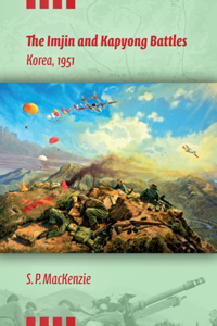 Imjin and Kapyong Battles, Korea, 1951