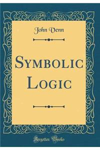 Symbolic Logic (Classic Reprint)