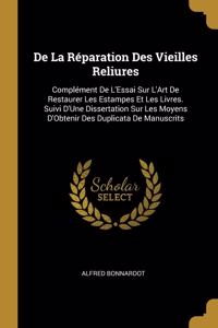 De La Réparation Des Vieilles Reliures