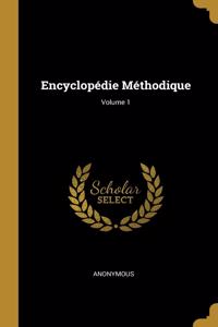 Encyclopédie Méthodique; Volume 1