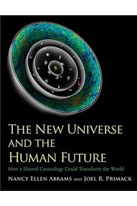 The New Universe and the Human Future