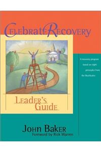 Celebrate Recovery: Leader's guide