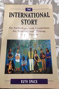 The International Story: An Anthology with Guidelines for Reading & Writing about Fiction