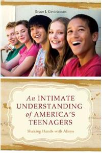 An Intimate Understanding of America's Teenagers